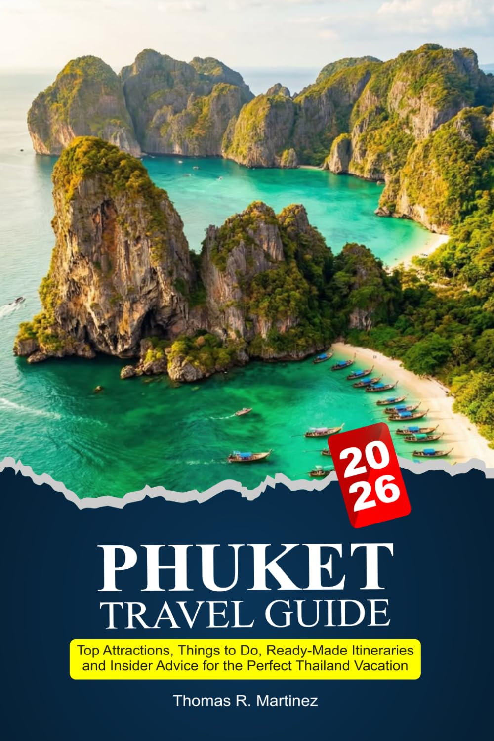PHUKET Travel Guide 2026: Top Attractions, Things to Do, Ready-Made Itineraries and Insider Advice for the Perfect Thailand Vacation