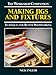 Making Jigs and Fixtures: Techniques for Better Woodworking (The Workshop Companion)