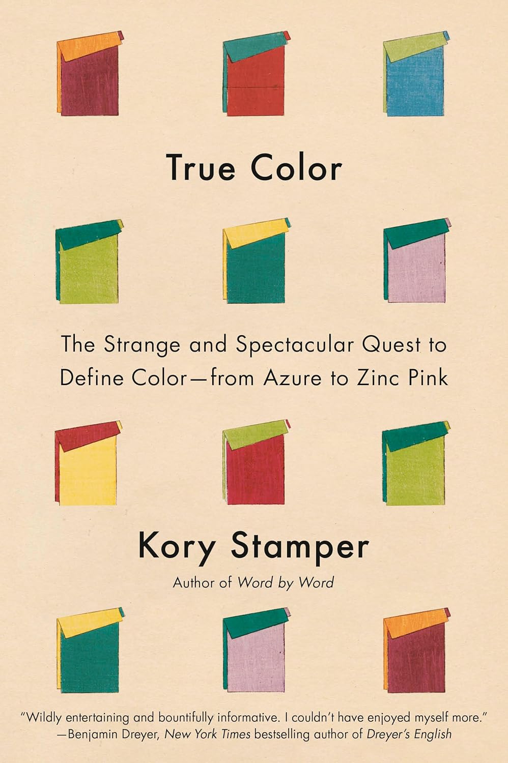 True Color: The Strange and Spectacular Quest to Define Color--from Azure to Zinc Pink      Hardcover – March 31, 2026