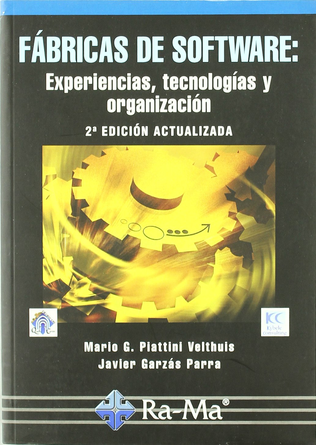 Fábricas de Software: Experiencias, Tecnologías y Organización. 2ª Edición ampliada y actualizada (INFORMATICA GENERAL)