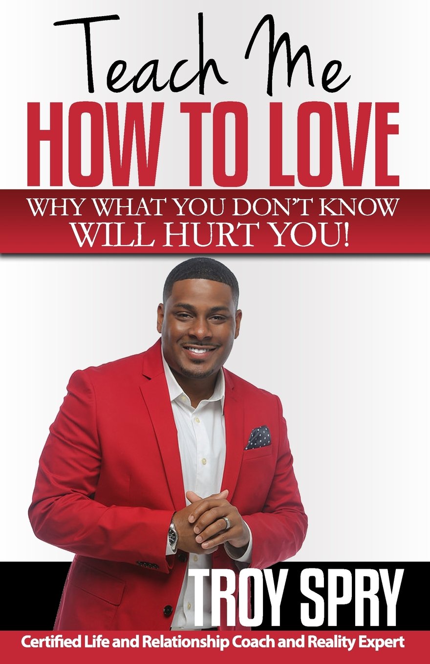 Teach Me How to Love: Why What You Don't Know Will Hurt You!