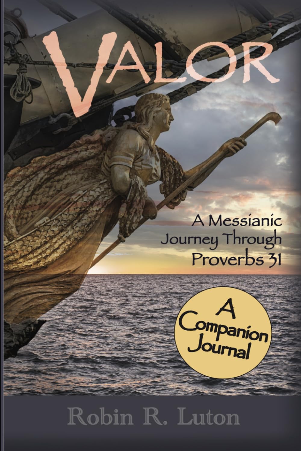 Companion Journal for Valor: A Messianic Journey Through Proverbs 31