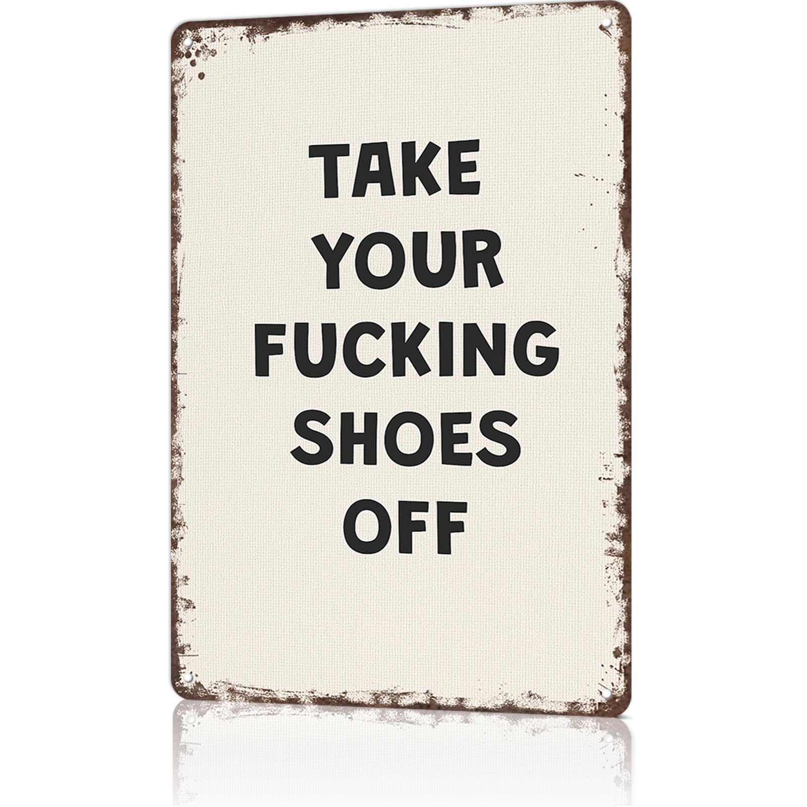 KWQDOZF Funny Metal Signs Poster 8x12inch Take Your Fucking Shoes Off Aluminum Sign Wall Art For Home Room Bedroom Office Decor