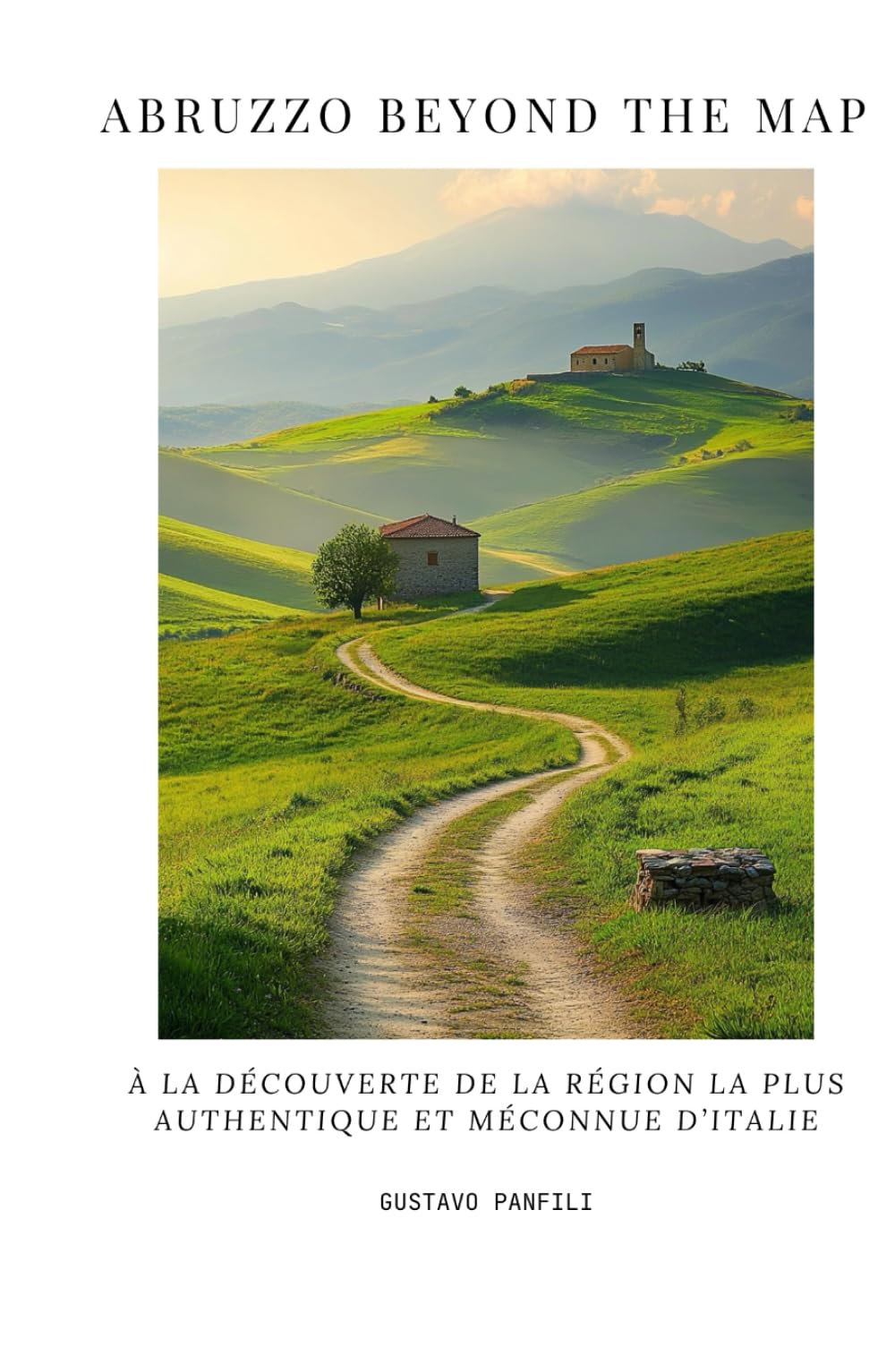 Abruzzo Beyond the Map: Discovering Italy’s Most Authentic and Underrated Region