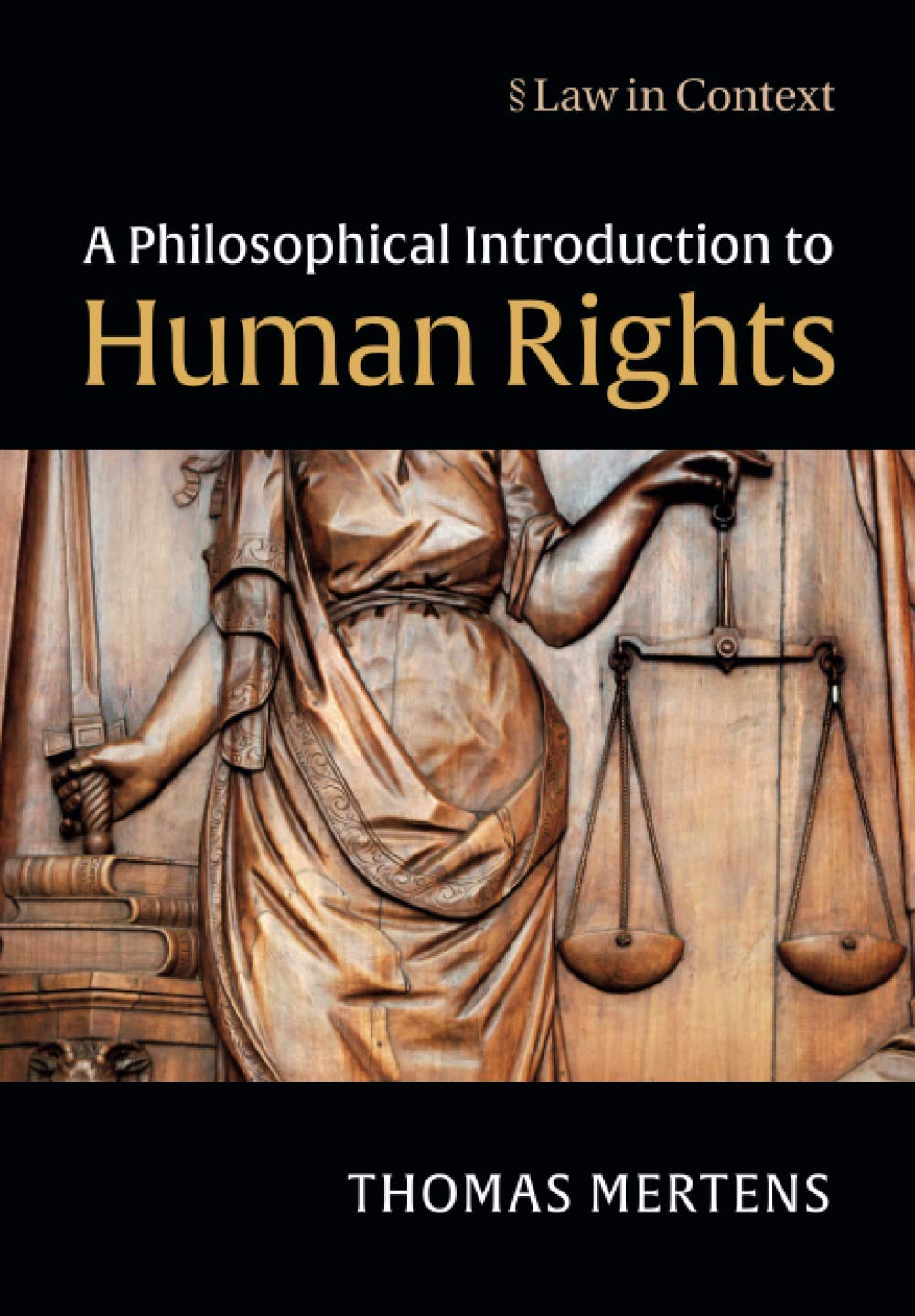 A Philosophical Introduction to Human Rights (Law in Context)