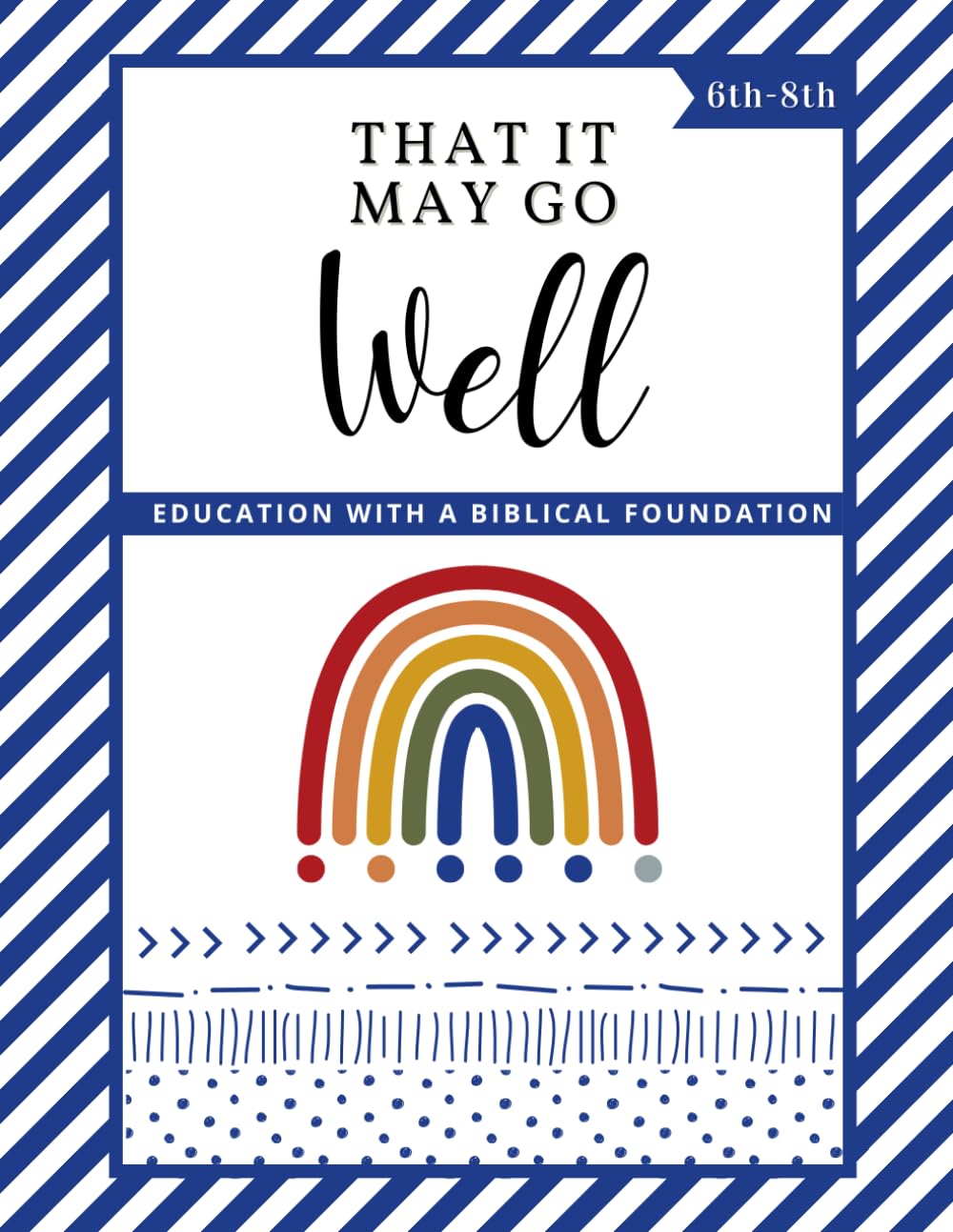 BLUE 6th-8th Grade Workbook: That It May Go Well Rainbow Curriculum