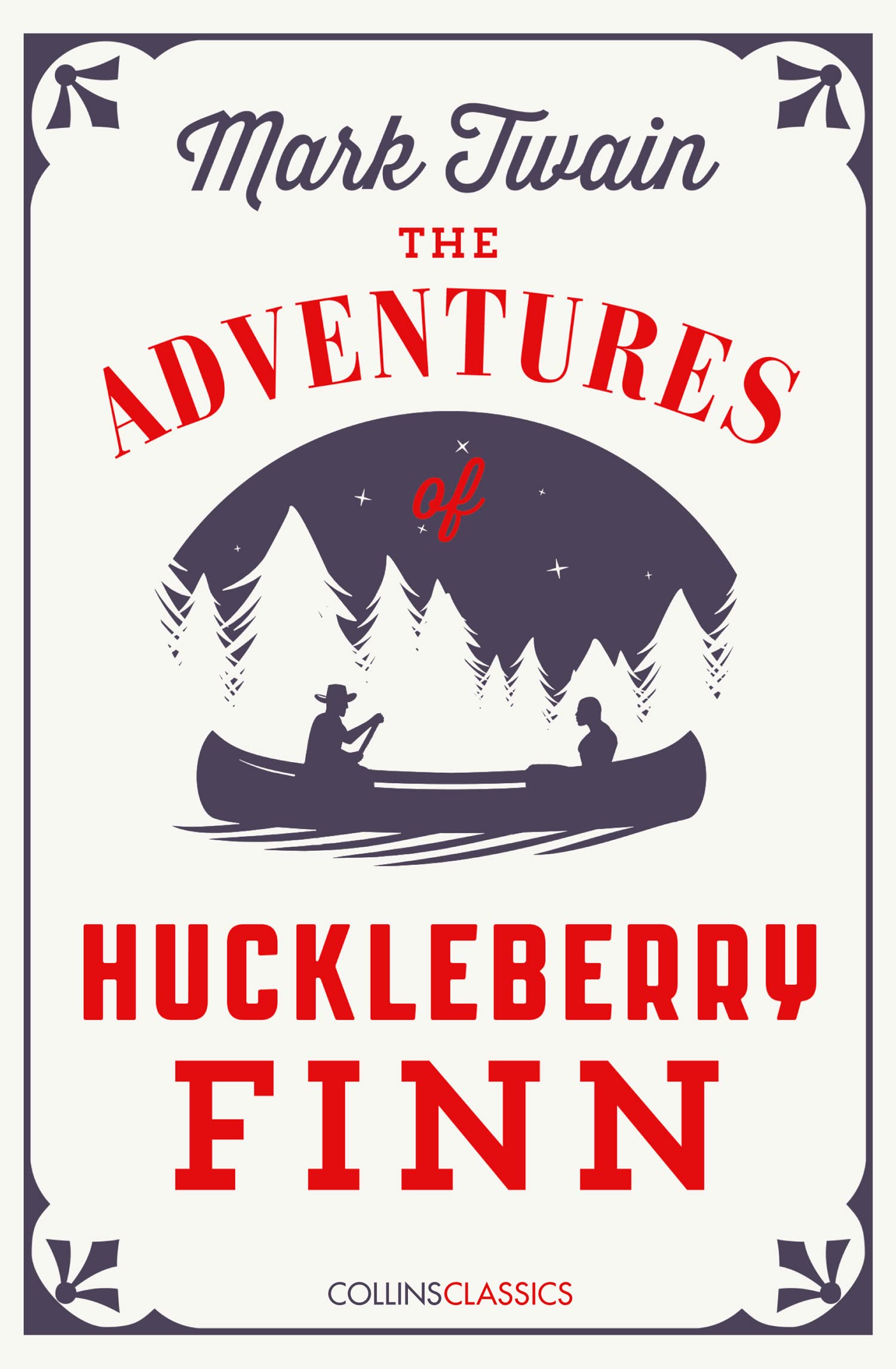 The Adventures Of Huckleberry Finn: A Great American Classic About the Quest for Freedom (Collins Classics)