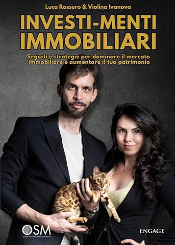 INVESTIMENTI IMMOBILIARI: Segreti e Strategie per dominare il mercato immobiliare e aumentare il tuo patrimonio