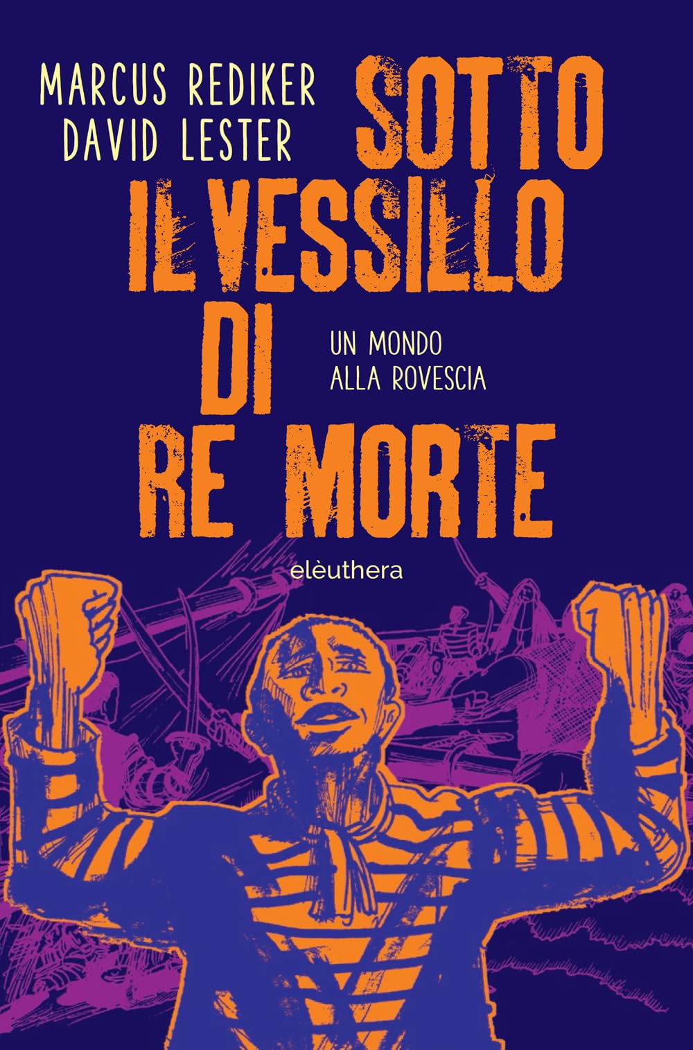 Sotto Il Vessillo Di Re Morte. Un Mondo Alla Rovescia - 4