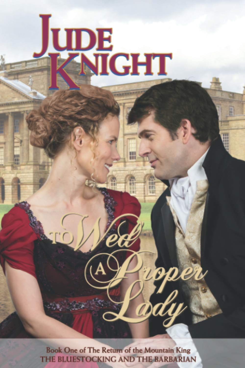 To Wed a Proper Lady: The Bluestocking and the Barbarian: 1 (The Return of the Mountain King)