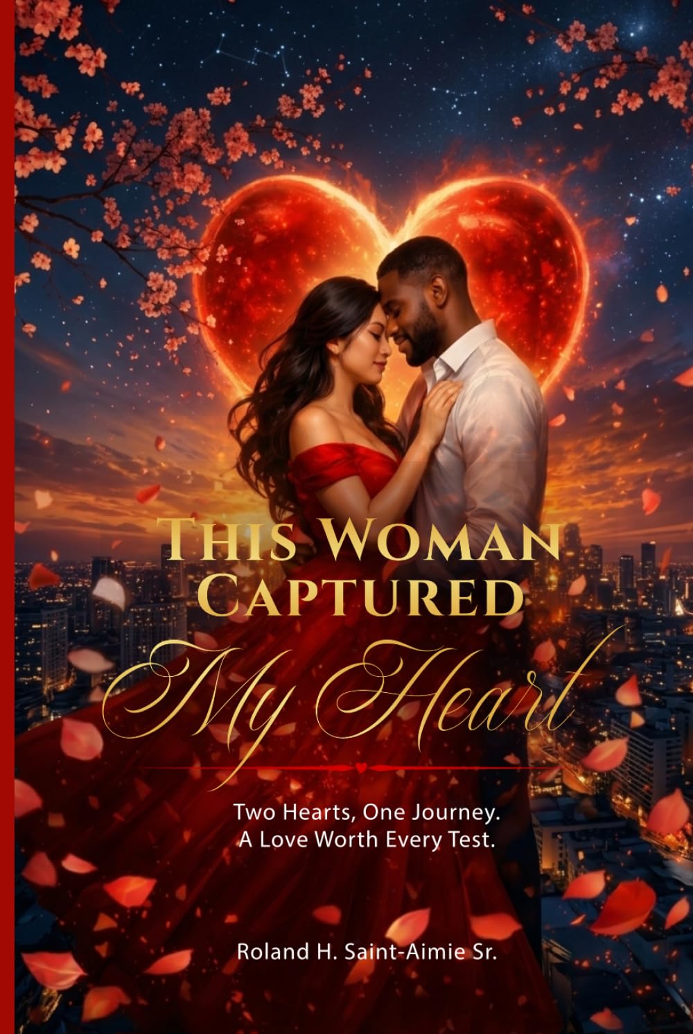THIS WOMAN CAPTURED MY HEART: Two Hearts, One Journey, A Love Worth Every Test