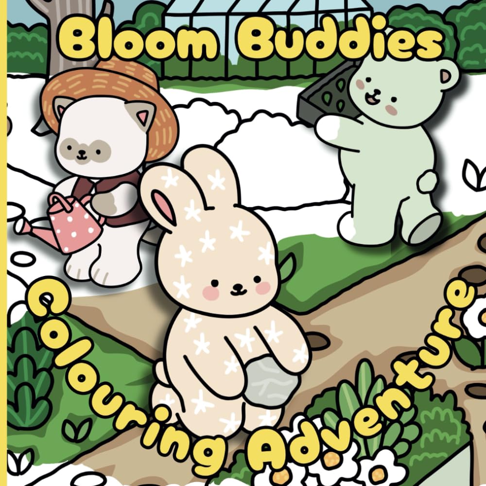 Bloom Buddies Colouring Adventure Colouring Book: Cute and cuddly friends enjoying their gardens. A perfect gift for garden lovers and colourists ... and seniors. (Cute Friends Colouring Books)