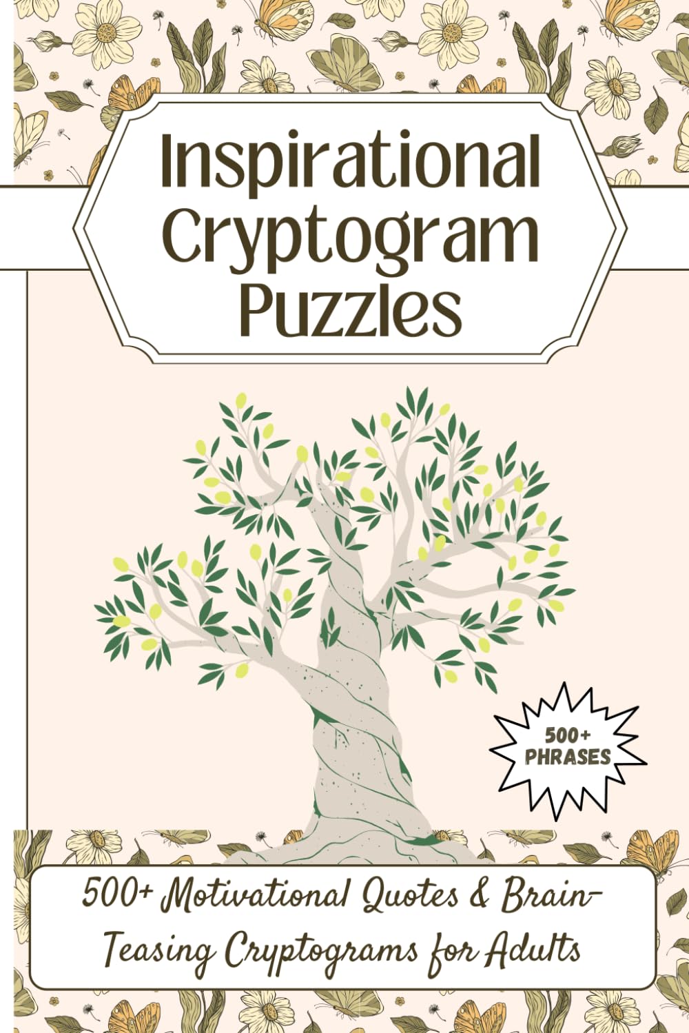 Inspirational Cryptogram Puzzles: 500+ Motivational Quotes & Brain-Teasing Cryptograms for Adults