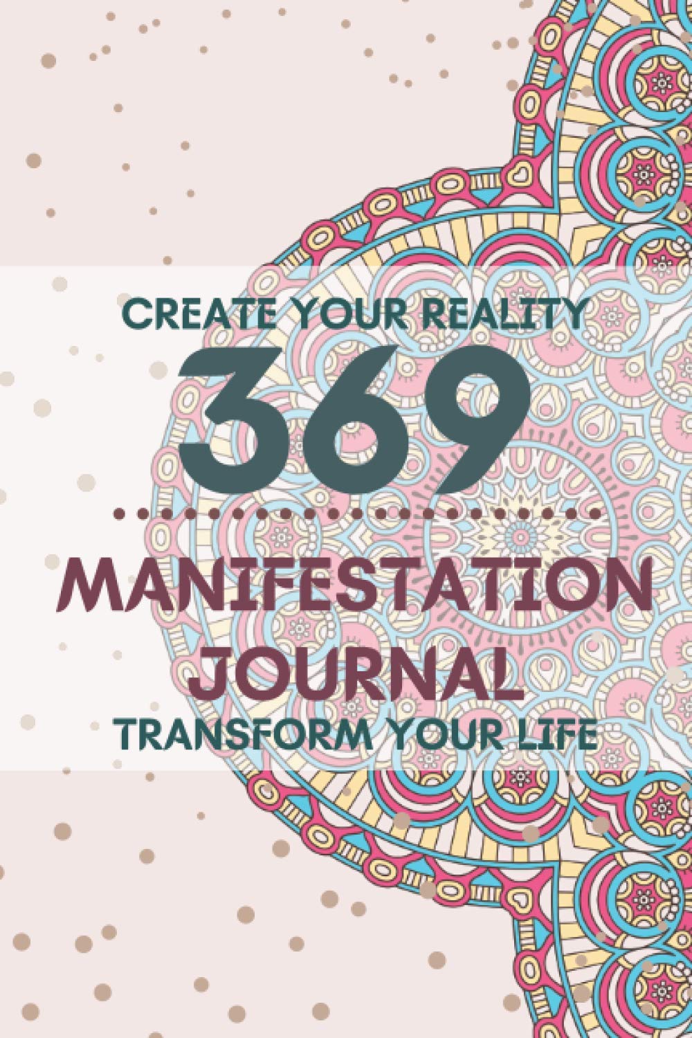 3-6-9 Manifestation Journal -Law of Attraction Guided Workbook for Manifesting Your Dreams -Writing Exercise NoteBook Affirmation Technique 6"x9" 120 ... Your Life Nikola Tesla Magic Numbers Method