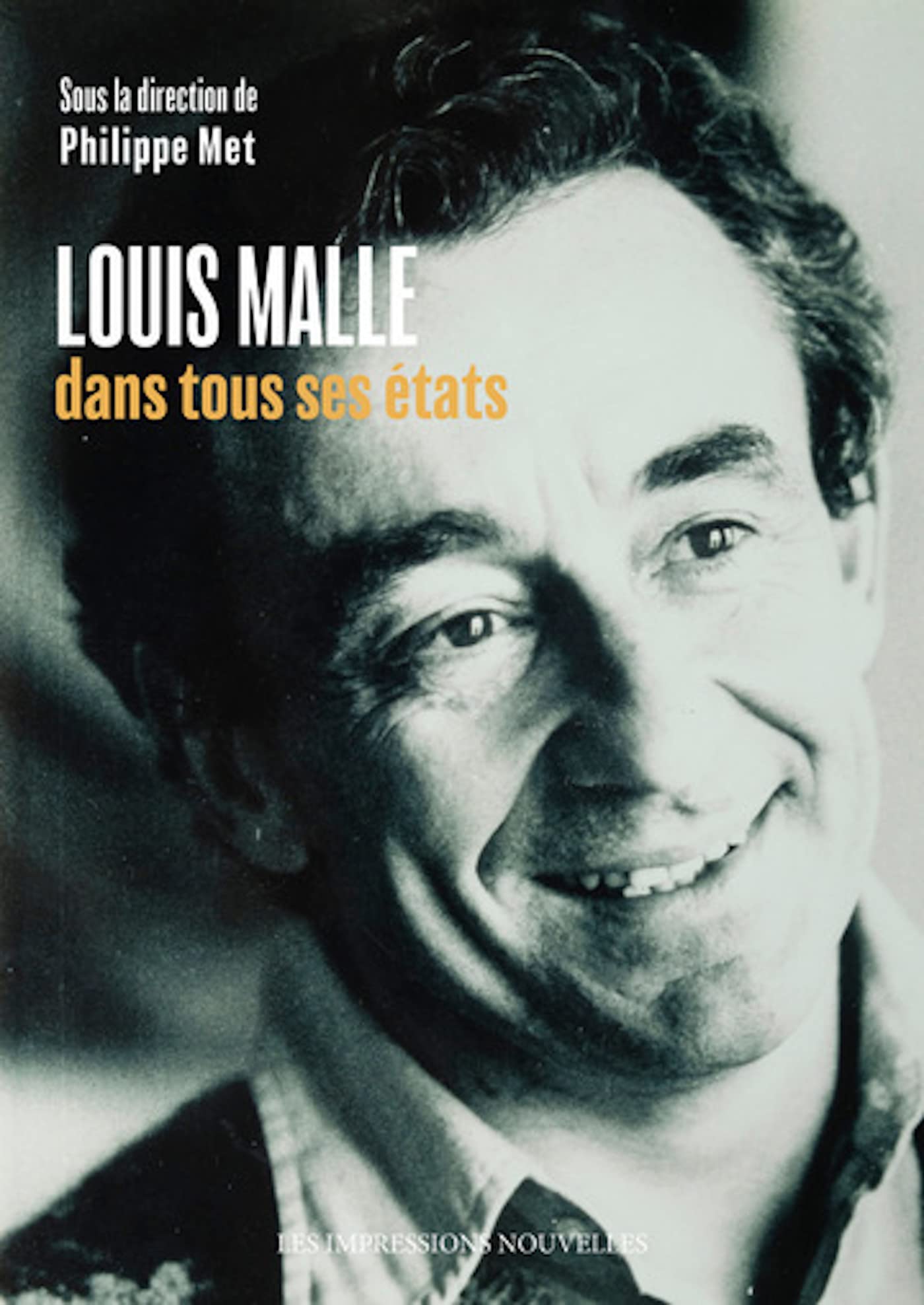 Louis Malle dans tous ses états : étude critique et biographie cinéma