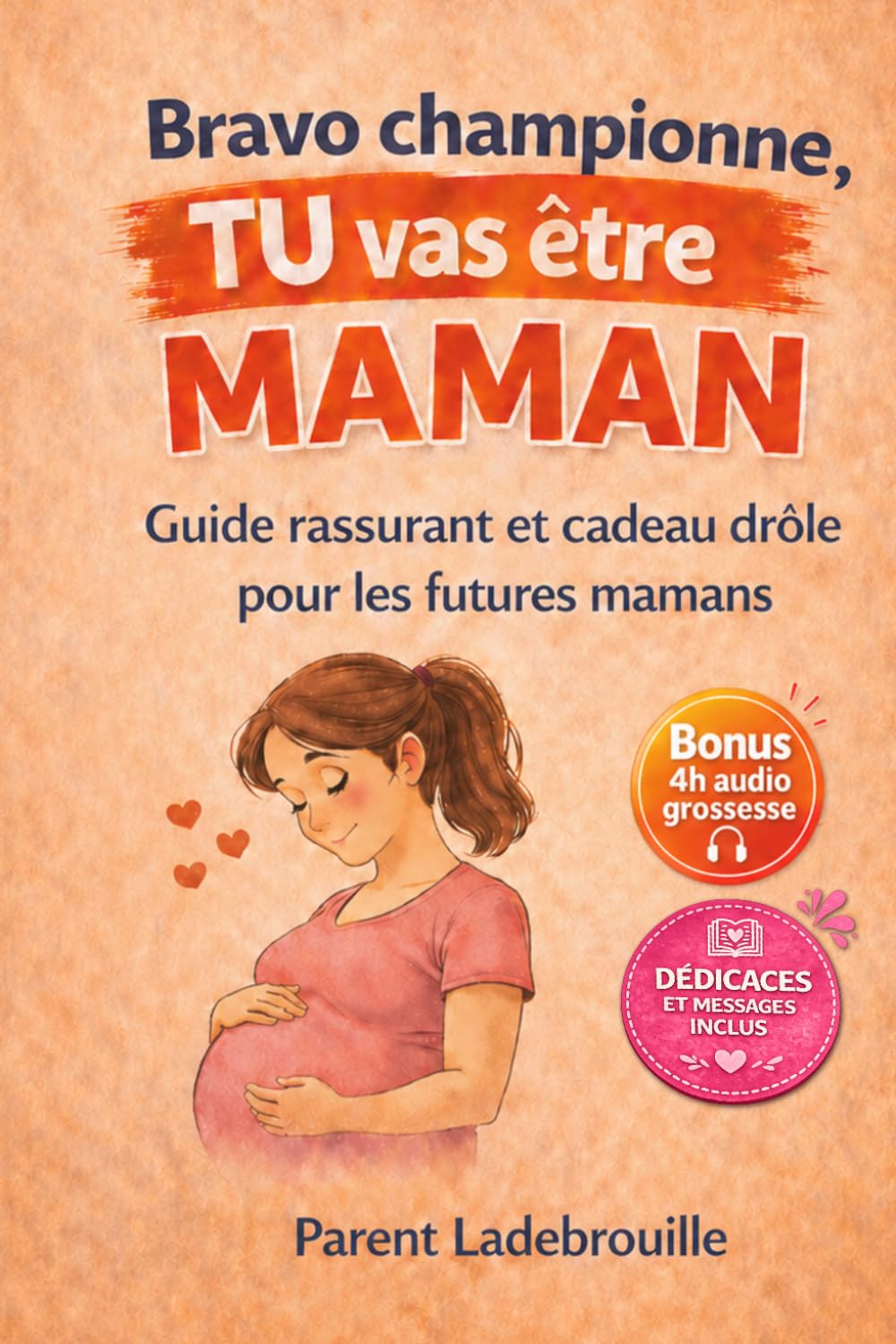 BRAVO CHAMPIONNE, TU vas être MAMAN: Guide rassurant et cadeau drôle pour les futures mamans