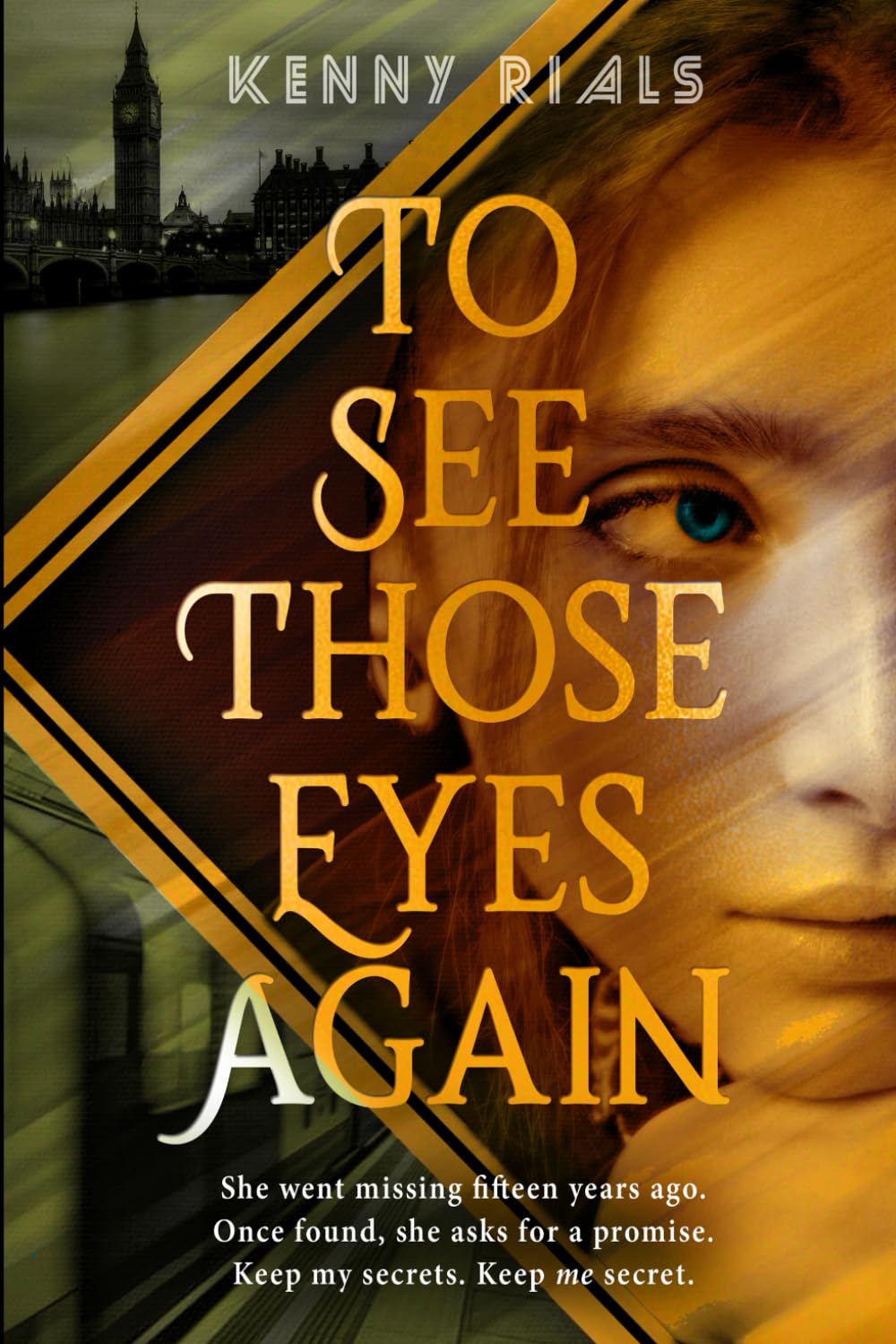 To See Those Eyes Again: Keep my secrets. Keep me secret.