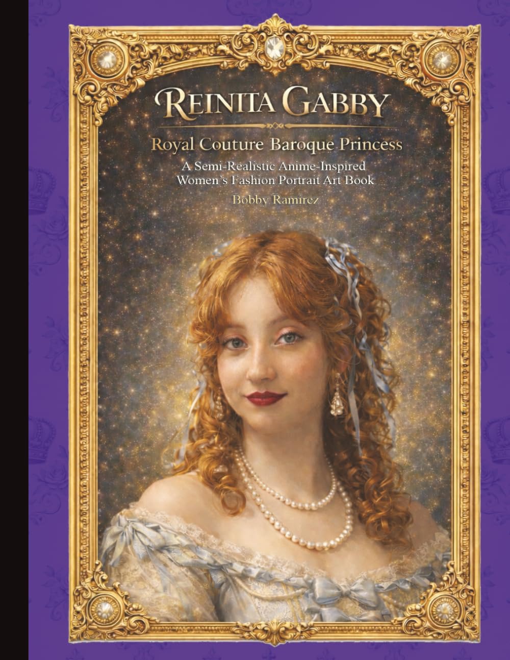 Reinita Gabby Royal Couture Baroque Princess: A Semi-Realistic Anime-Inspired Women’s Medieval Fantasy Fashion Portrait