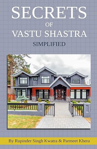 Secrets of Vastu Shastra Simplified: Key for Happiness, Wealth, Health and Prosperity in Life.: 1