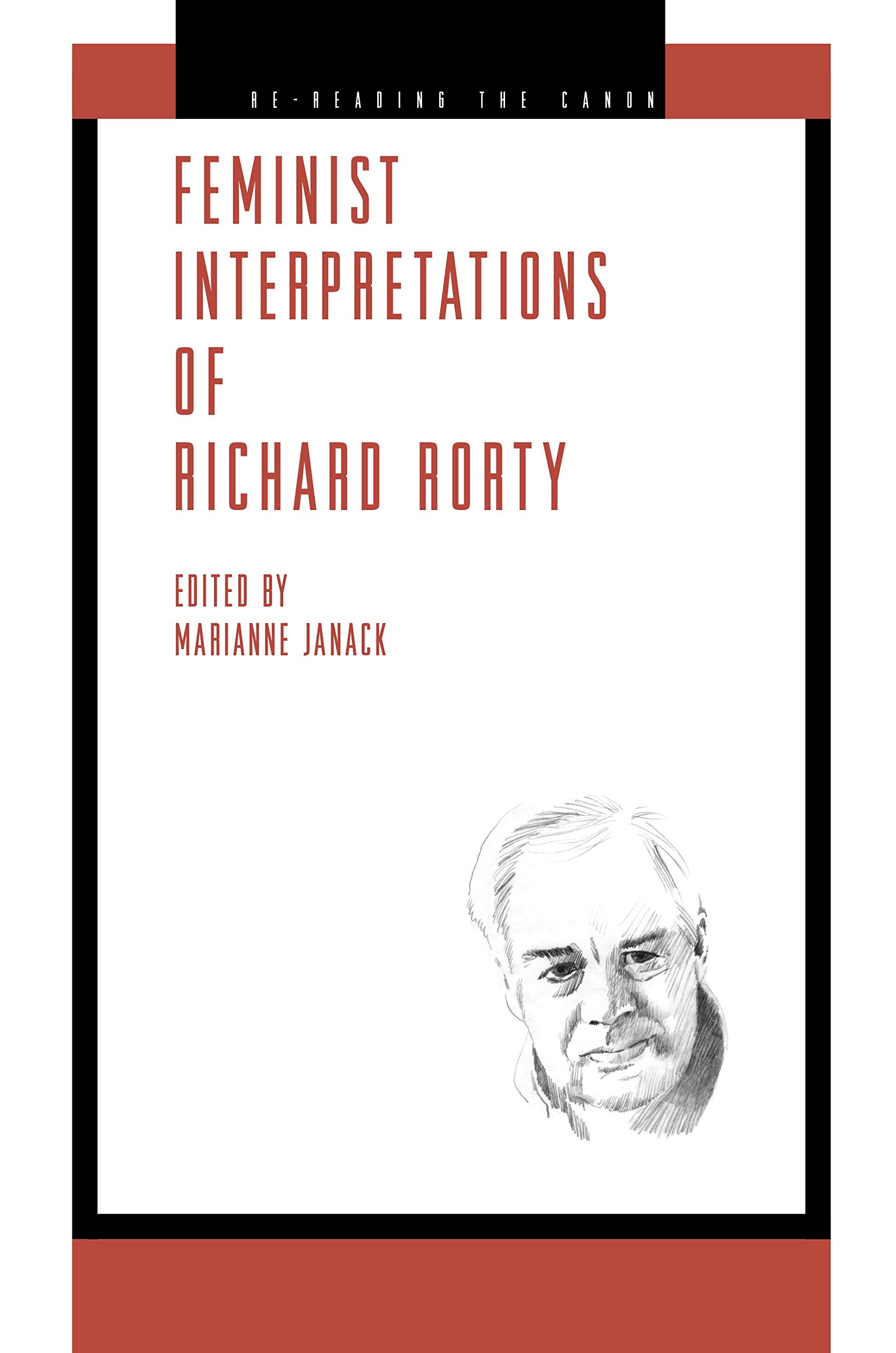 Feminist Interpretations of Richard Rorty (Re-Reading the Canon)