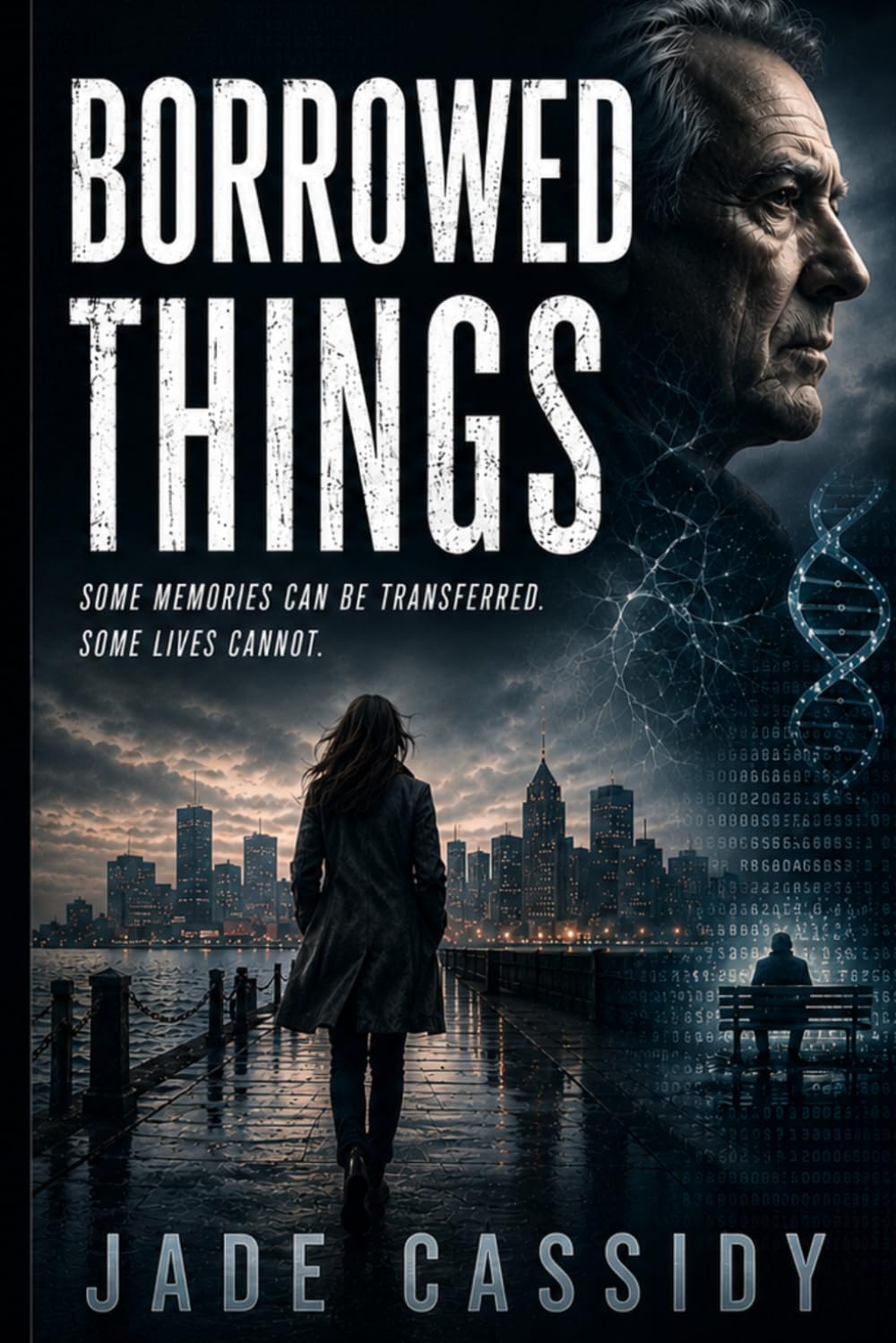 BORROWED THINGS: SOME MEMORIES CAN BE TRANSFERRED. SOME LIVES CANNOT.: 1 (A Borrowed Things Universe Thriller JADE CASSIDY)