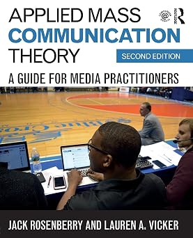 Applied Mass Communication Theory: A Guide for Media Practitioners