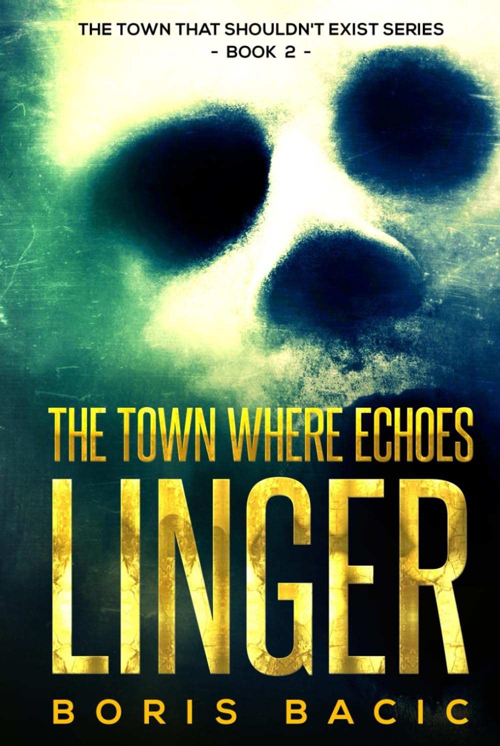 The Town Where Echoes Linger (The Town That Shouldn't Exist)