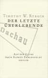  Der letzte Überlebende. Auf der Suche nach Alfred Zahlenfeldt