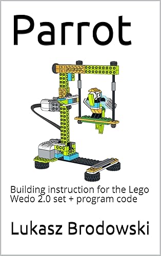 Parrot: Building instruction for the Lego Wedo 2.0 set + program code (English Edition)