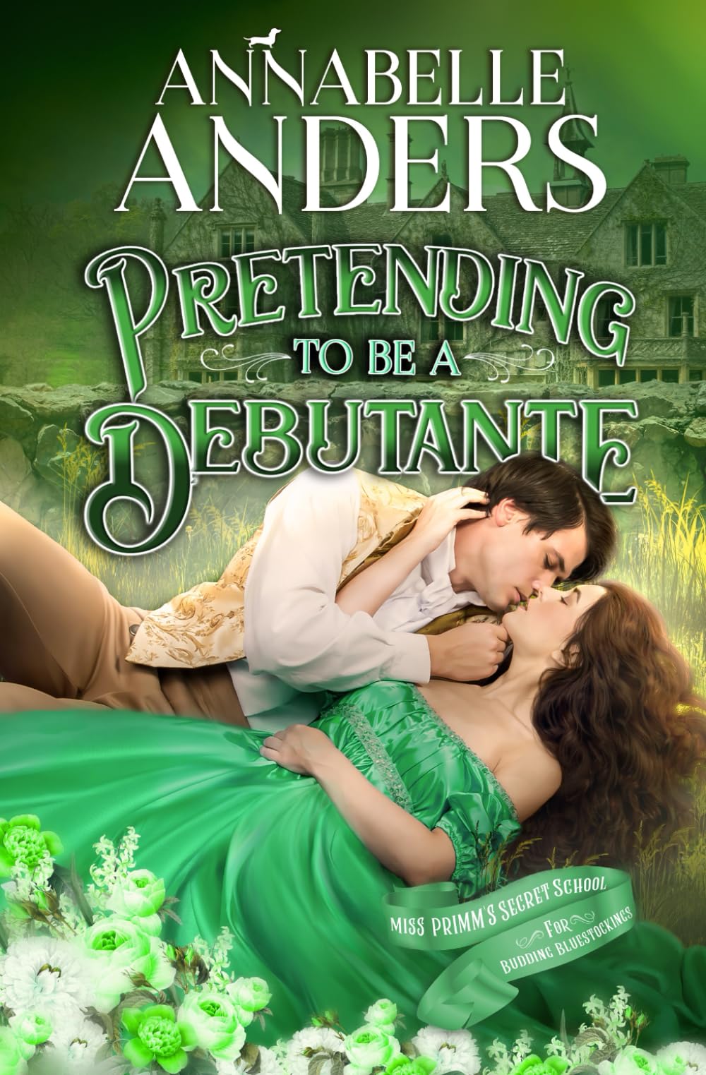 Pretending to be a Debutante: 3 (Miss Primm's Secret School for Budding Bluestockings)