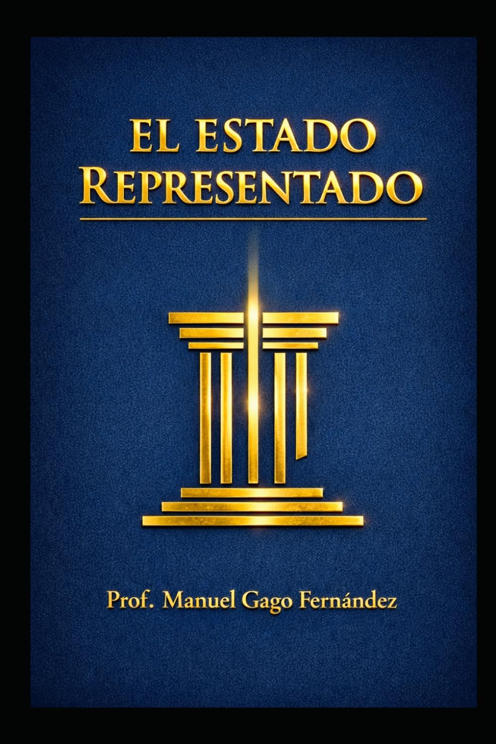 EL ESTADO REPRESENTADO: Hacia una Teoría General de la Representación Jurídica en la Era Digital (CIVILIZACIÓN ALGORÍTMICA)