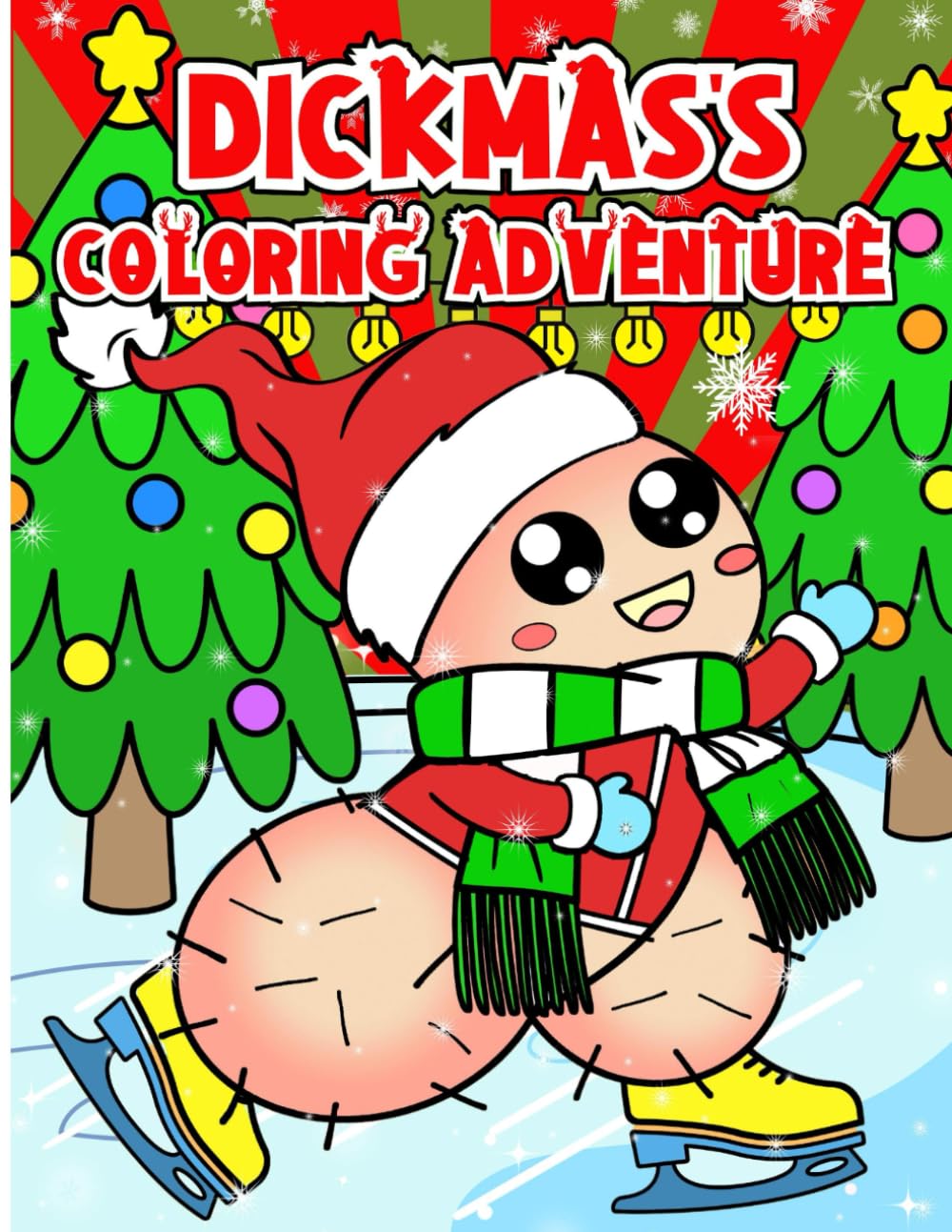 Dickmas 's Coloring Adventure: Christmas With Tiny Dicks Funny Coloring Book For Adult.