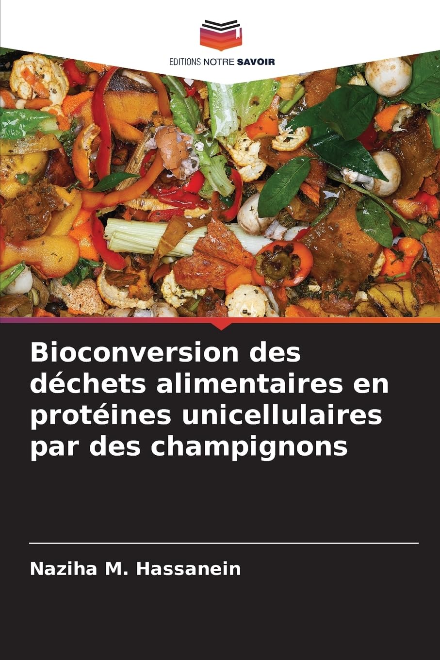 Bioconversion des déchets alimentaires en protéines unicellulaires par des champignons
