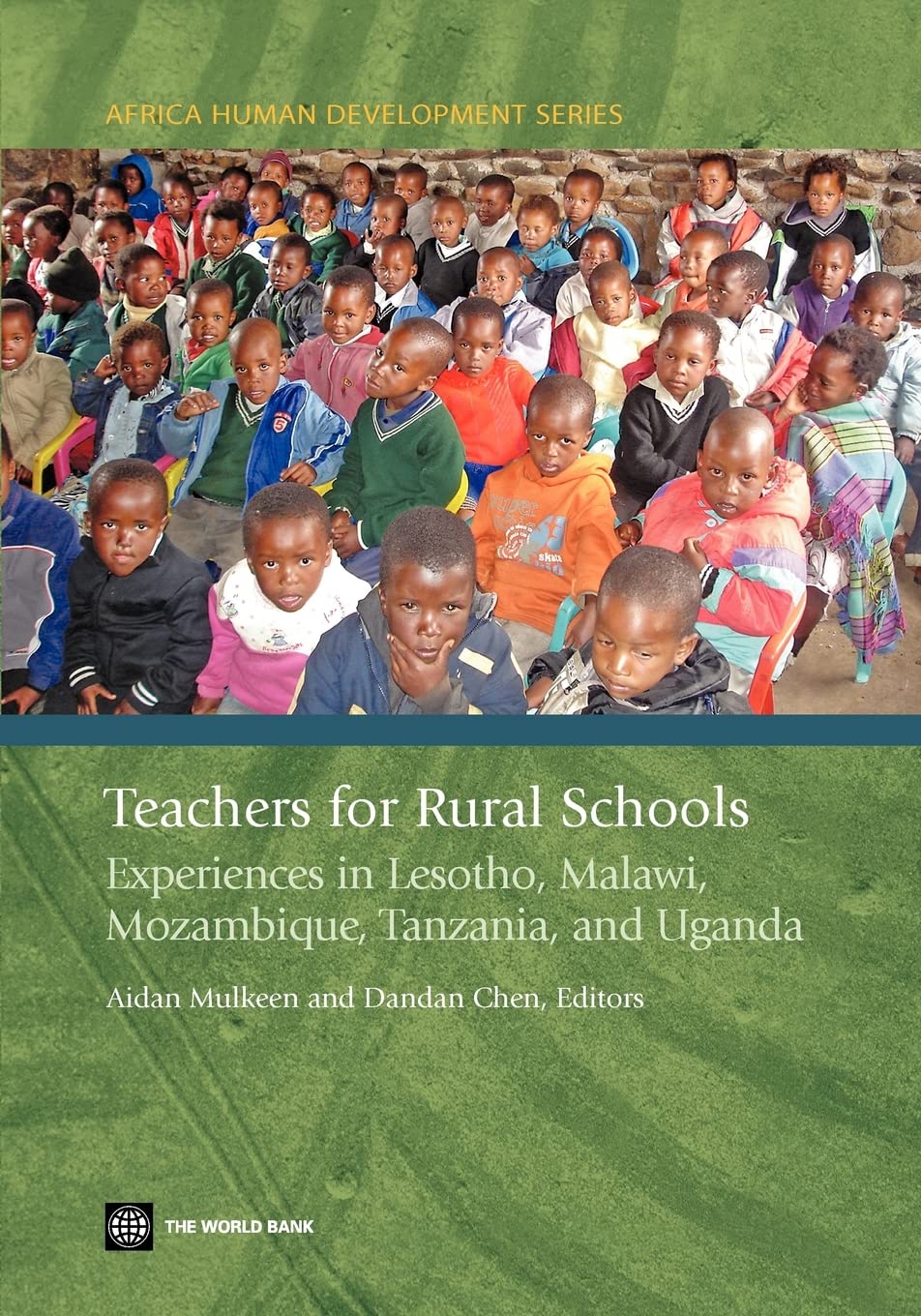 Teachers for Rural Schools: Experiences in Lesotho, Malawi, Mozambique, Tanzania, and Uganda (Africa Human Development Series)