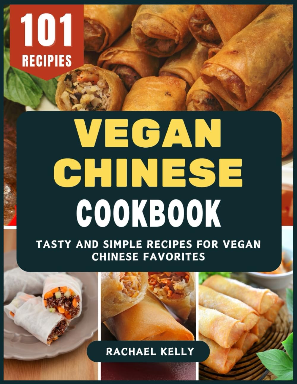 Vegan Chinese Cookbook: Tasty and Simple Recipes for Vegan Chinese Favorites