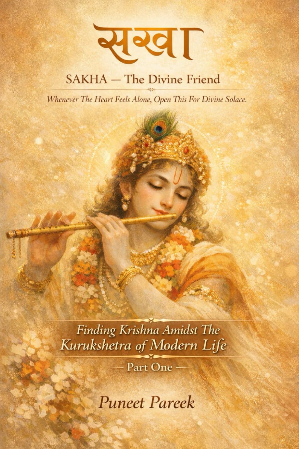 SAKHA—The Divine Friend (Part One): Finding Krishna Amidst The Kurukshetra of Modern Life