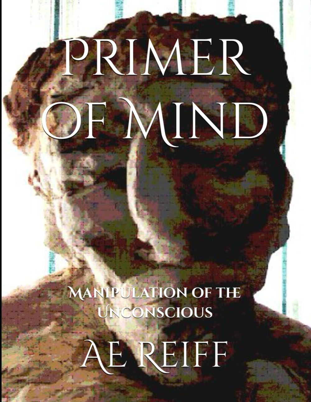 Primer of Mind: Manipulation of the Unconscious