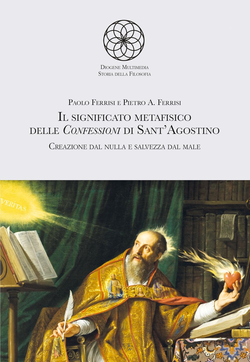 Il Significato Metafisico Delle Confessioni Di Sant'agostino. Creazione Dal Nulla E Salvezza Dal Male - 4