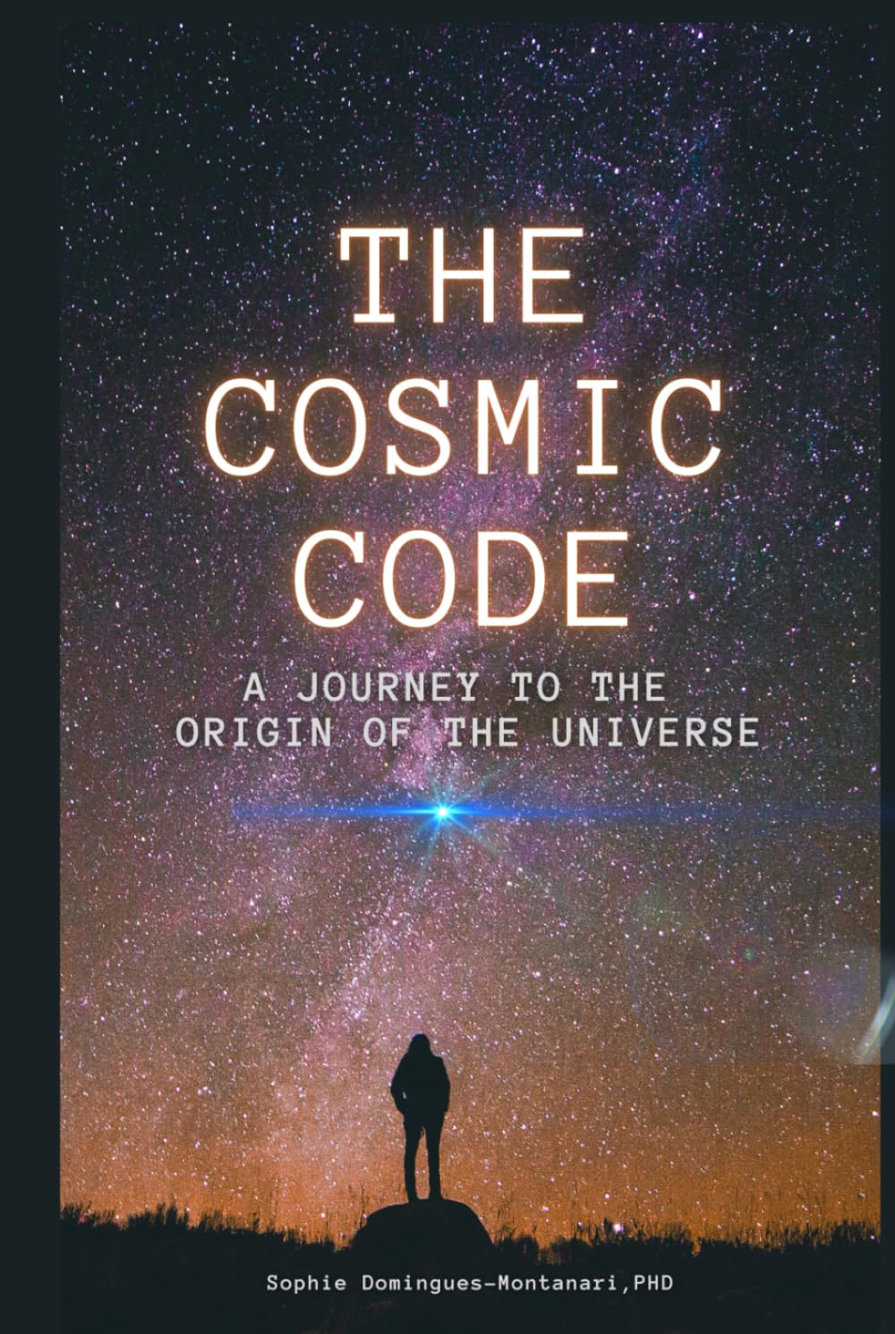 THE COSMIC CODE: A Journey to the Origin of the Universe (Cutting-Edge Sciences)