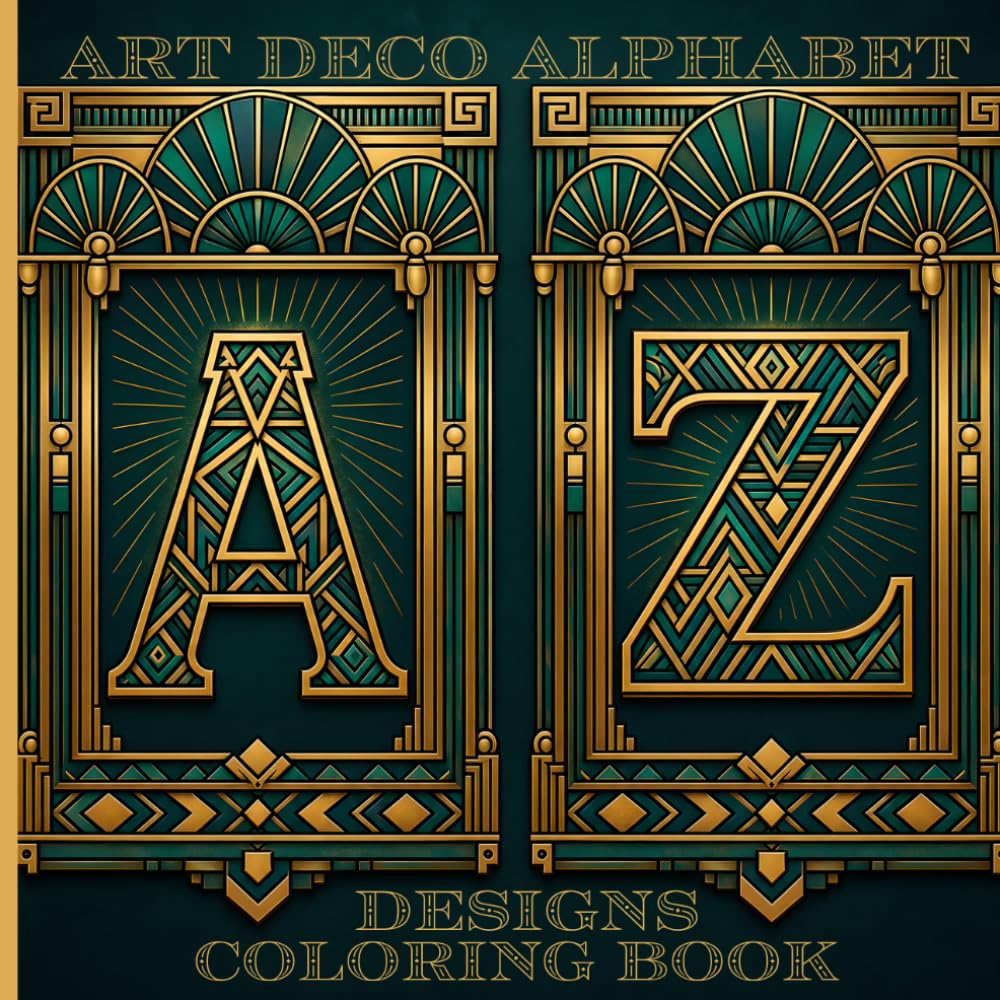 Art Deco Alphabet Designs Coloring Book: Deco Style Alphabet Large A-Z Letters with Patterns for Relaxation and Mindfulness