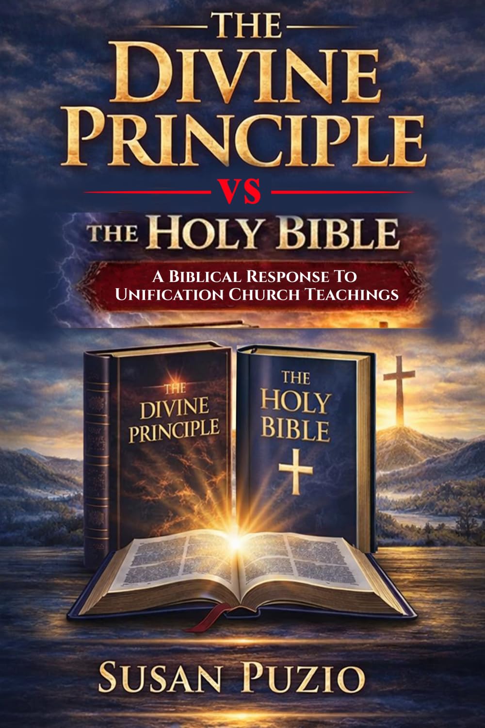 The Divine Principle vs the Holy Bible: A Biblical Response to Unification Church Teachings