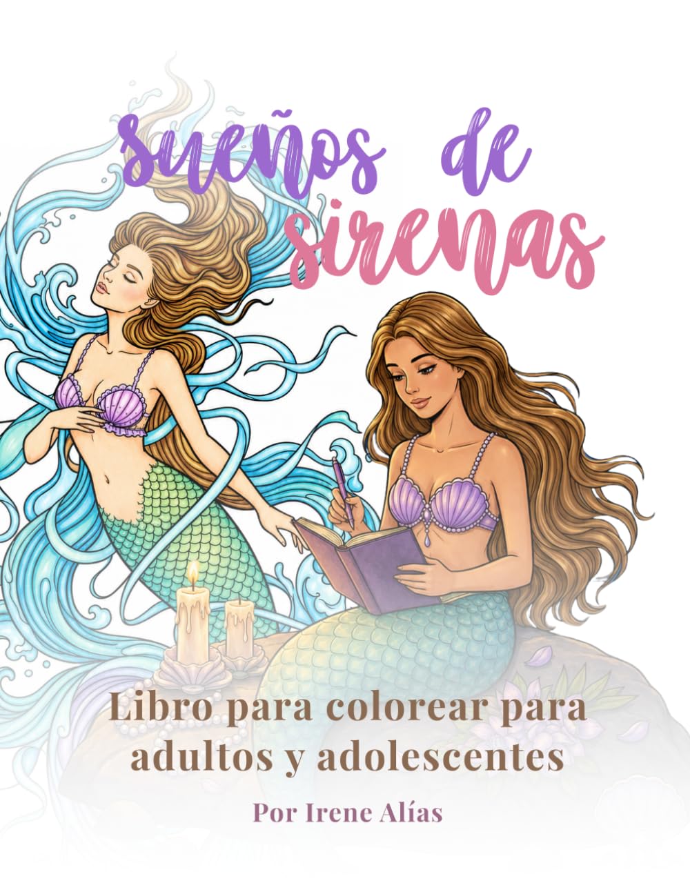 Sueños de Sirenas: Libro para colorear de sirenas para adultos y adolescentes | Fantasía marina, océanos encantados y diseños relajantes