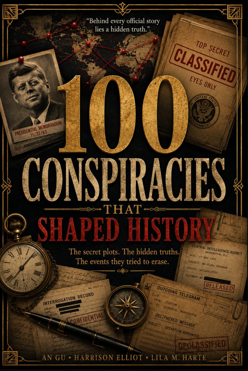 100 Conspiracies That Shaped History: The Secret Plots. The Hidden Truths. The Events They Tried to Erase (The 100 Landmarks)