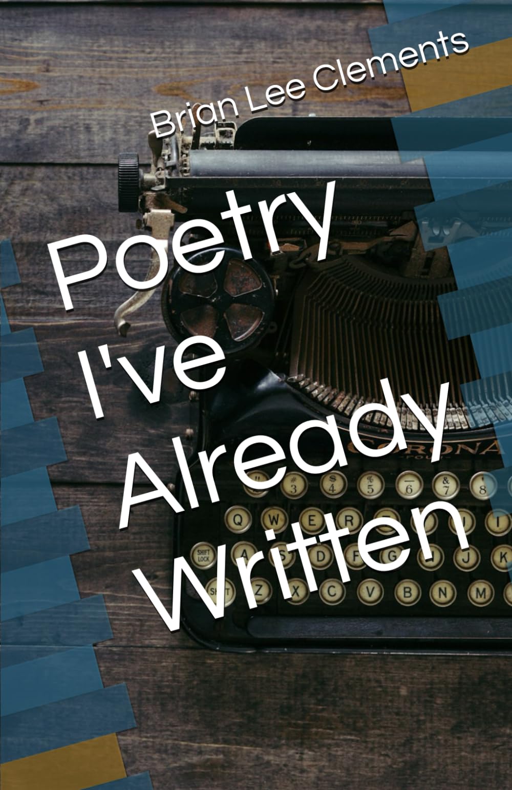 Poetry I've Already Written