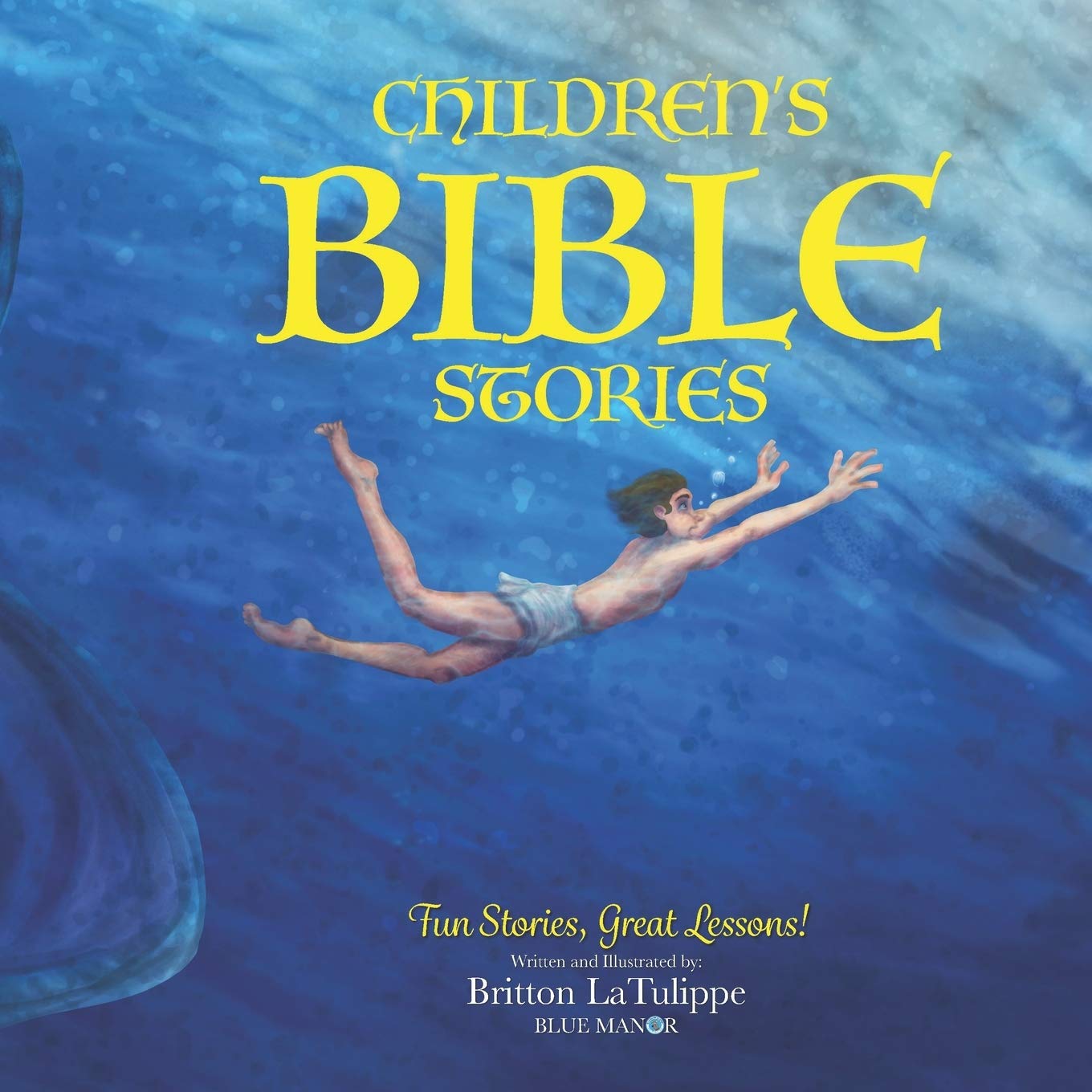 Children's Bible Stories: Fun Stories, Great Lessons! (Blue Manor Preschool & Kindergarten Christian Homeschool Curriculum)