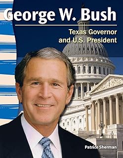 Teacher Created Materials - Primary Source Readers: George W. Bush - Texas Governor and U.S. President - Grade 3 - Guided ...