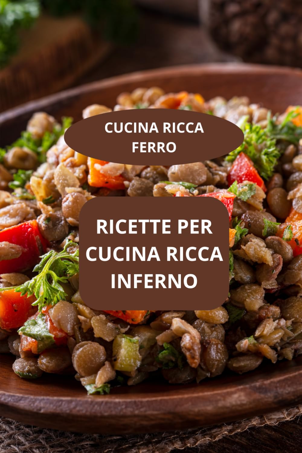 RICETTE PER CUCINA RICCA INFERNO: CUCINA RICCA FERRO - ALIMENTAZIONE NATURALE RICCA DI FERRO - RICETTE RICCHE DI FERRO FACILI