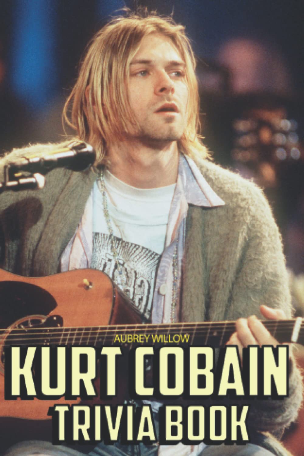 Buy Kurt Cobain Trivia Book: Check How Much You Know About Kurt Cobain ...