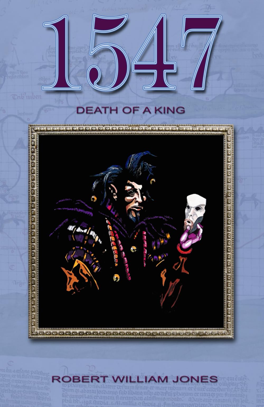 1547 Death of a King: 4 (Micklegate Series)
