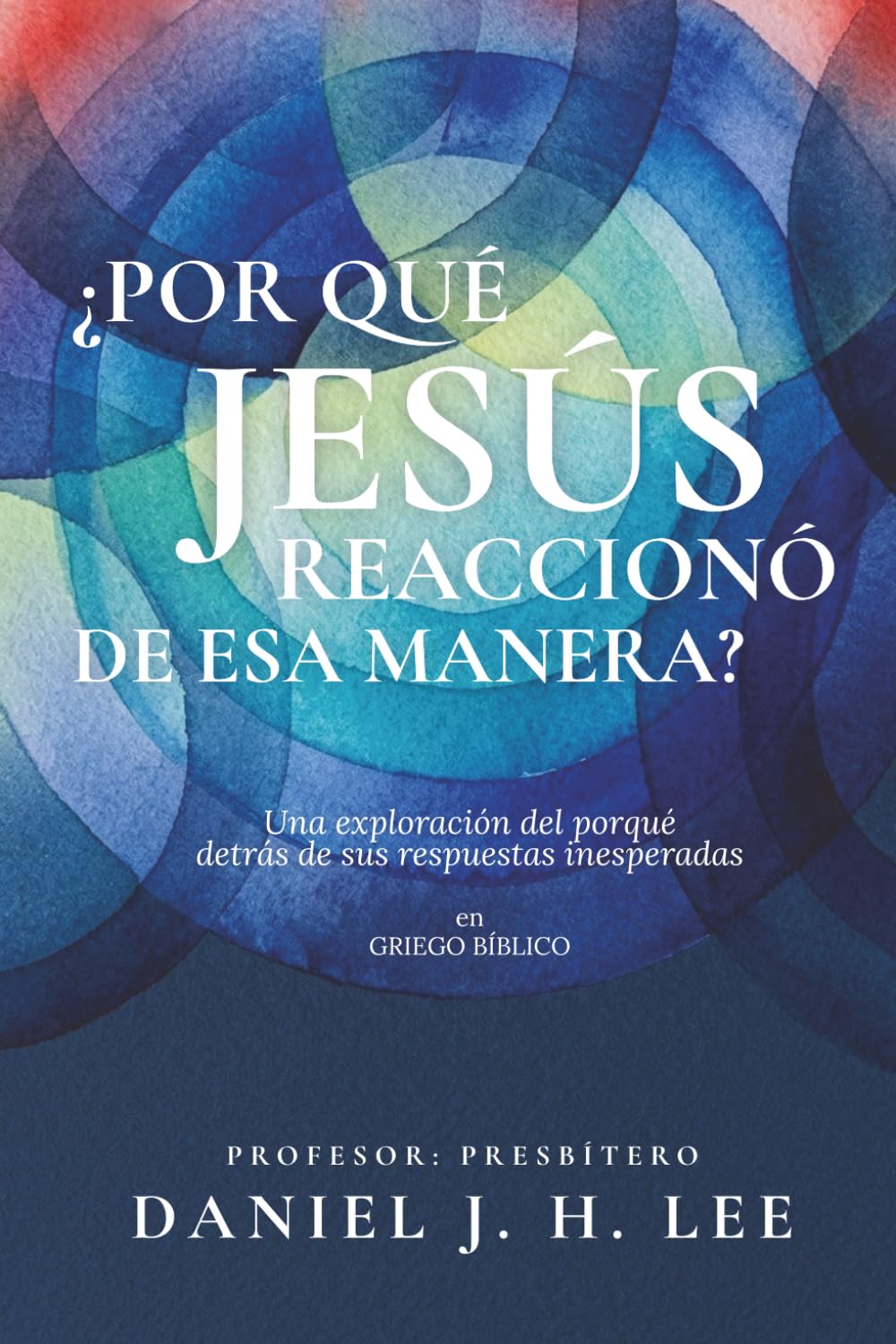 ¿Por qué Jesús reaccionó de esa manera?: Una exploración del porqué detrás de sus respuestas inesperadas